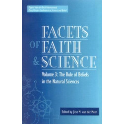 Facets of Faith and Science: Vol. III: The Role of Beliefs in the Natural Sciences