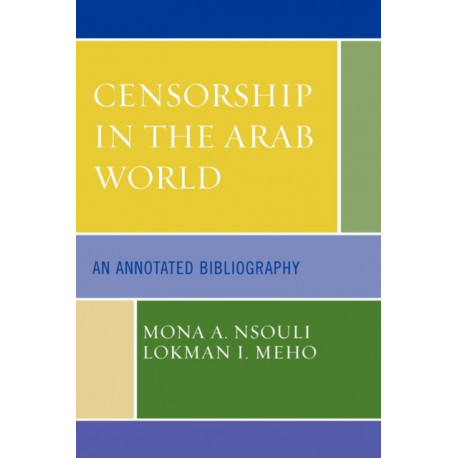 Censorship in the Arab World: An Annotated Bibliography