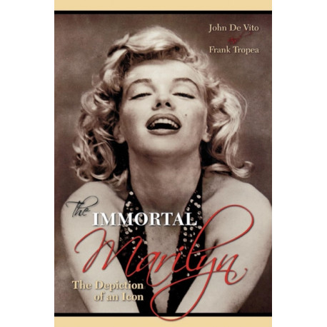 The Immortal Marilyn: The Depiction of an Icon