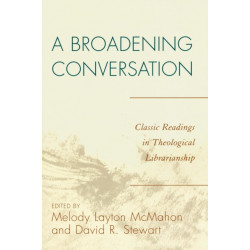 A Broadening Conversation: Classic Readings in Theological Librarianship