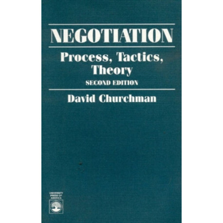 Negotiation: Process, Tactics, Theory