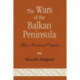 The Wars of the Balkan Peninsula: Their Medieval Origins