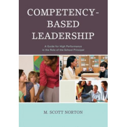 Competency-Based Leadership: A Guide for High Performance in the Role of the School Principal