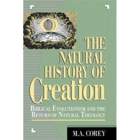 The Natural History of Creation: Biblical Evolutionism and the Return of Natural Theology