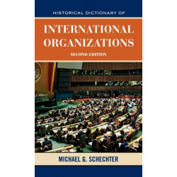 Historical Dictionary of International Organizations