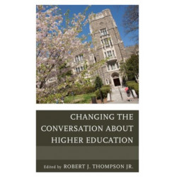 Changing the Conversation about Higher Education