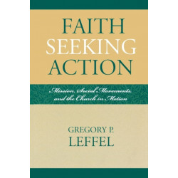 Faith Seeking Action: Mission, Social Movements, and the Church in Motion