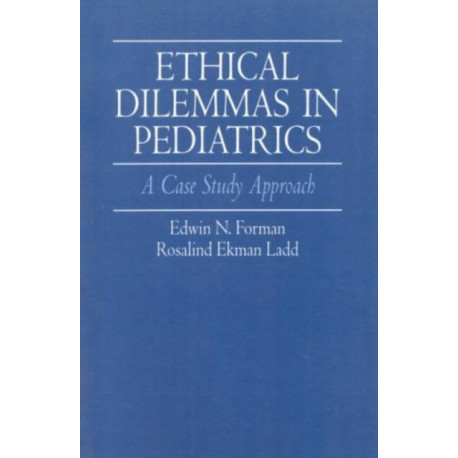 Ethical Dilemmas in Pediatrics: A Case Study Approach