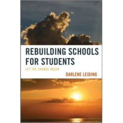 Rebuilding Schools for Students: Let the Change Begin