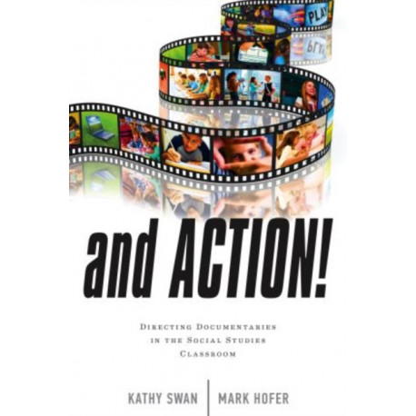 And Action!: Directing Documentaries in the Social Studies Classroom