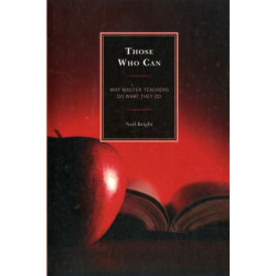 Those Who Can: Why Master Teachers Do What They Do