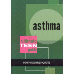 Asthma: The Ultimate Teen Guide
