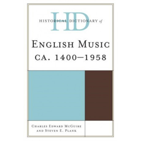 Historical Dictionary of English Music: ca. 1400-1958