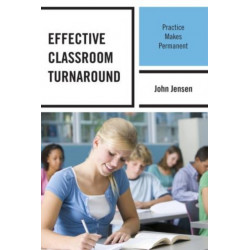 Effective Classroom Turnaround: Practice Makes Permanent