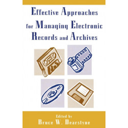 Effective Approaches for Managing Electronic Records and Archives