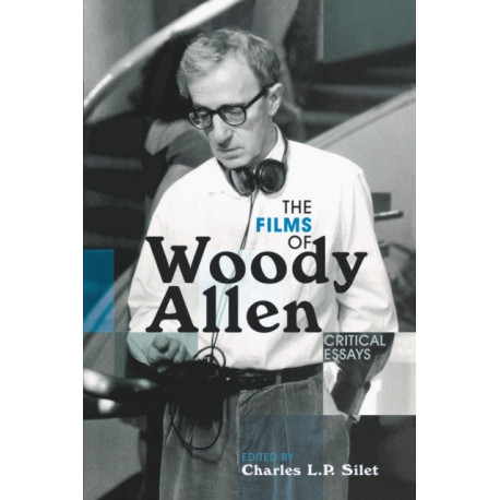 The Films of Woody Allen: Critical Essays