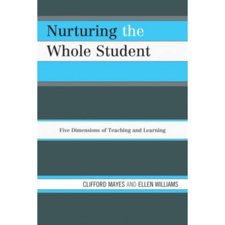 Nurturing the Whole Student: Five Dimensions of Teaching and Learning