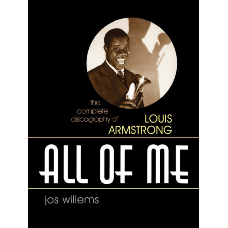 All of Me: The Complete Discography of Louis Armstrong