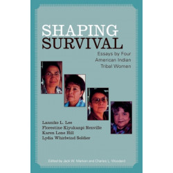 Shaping Survival: Essays by Four American Indian Tribal Women