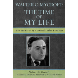 Walter C. Mycroft: The Time of My Life