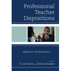 Professional Teacher Dispositions: Additions to the Mainstream