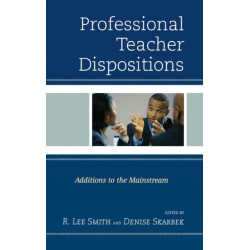 Professional Teacher Dispositions: Additions to the Mainstream