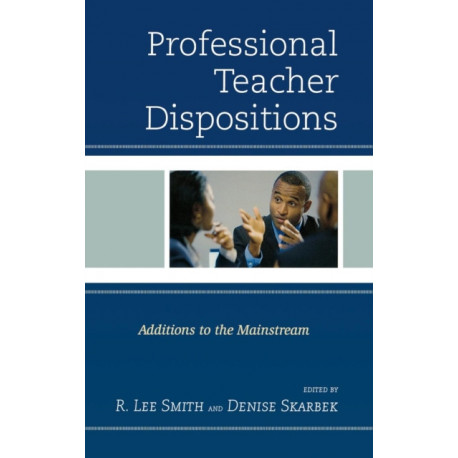 Professional Teacher Dispositions: Additions to the Mainstream