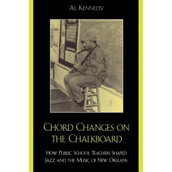 Chord Changes on the Chalkboard: How Public School Teachers Shaped Jazz and the Music of New Orleans
