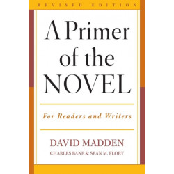 A Primer of the Novel: For Readers and Writers