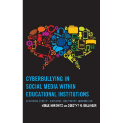 Cyberbullying in Social Media within Educational Institutions: Featuring Student, Employee, and Parent Information