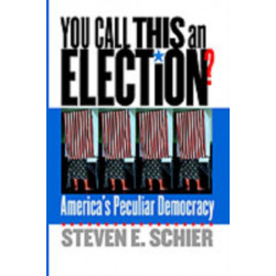 You Call This an Election?: America's Peculiar Democracy