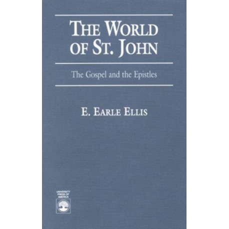 The World of St. John: The Gospel and the Epistles