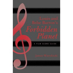 Louis and Bebe Barron's Forbidden Planet: A Film Score Guide