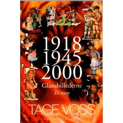 1918 - 1945 - 2000: glansbillederne - et essay