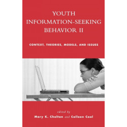 Youth Information Seeking Behavior II: Context, Theories, Models, and Issues