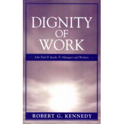 Dignity of Work: John Paul II Speaks to Managers and Workers