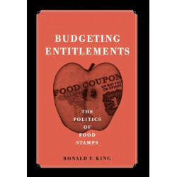 Budgeting Entitlements: The Politics of Food Stamps