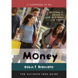 Money: Getting It, Using It, and Avoiding the Traps
