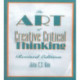 The Art of Creative Critical Thinking