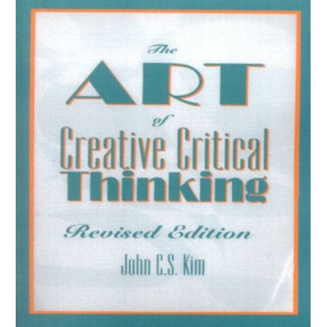 The Art of Creative Critical Thinking