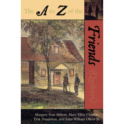 The A to Z of the Friends (Quakers)