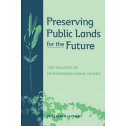 Preserving Public Lands for the Future: The Politics of Intergenerational Goods