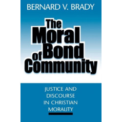The Moral Bond of Community: Justice and Discourse in Christian Morality