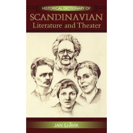Historical Dictionary of Scandinavian Literature and Theater