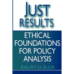 Just Results: Ethical Foundations for Policy Analysis