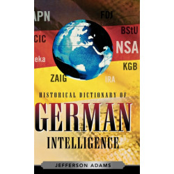 Historical Dictionary of German Intelligence
