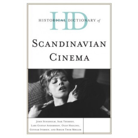 Historical Dictionary of Scandinavian Cinema