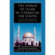 The World of Islam in Literature for Youth: A Selective Annotated Bibliography for K-12