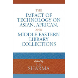 The Impact of Technology on Asian, African, and Middle Eastern Library Collections