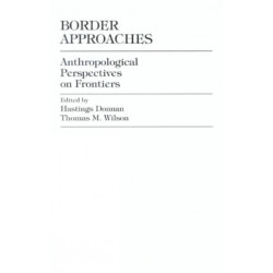 Border Approaches: Anthropological Perspectives on Frontiers